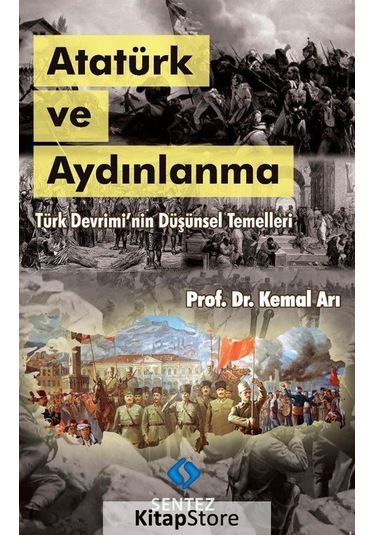 Atatürk ve Aydınlanma - Kemal Arı - Sentez Yayıncılık