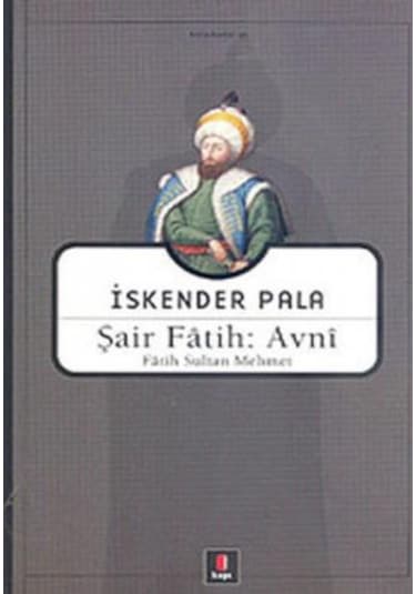 Şair Fatih - Avni - İskender Pala - Kapı Yayınları