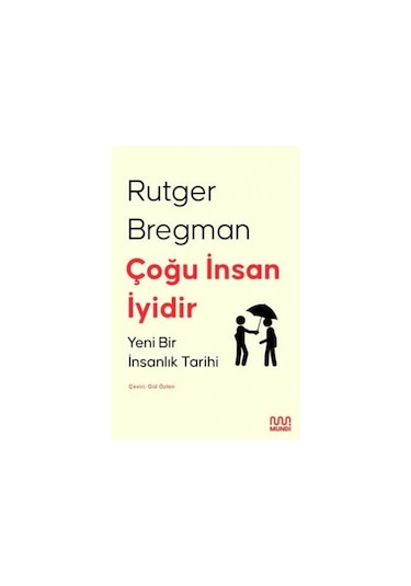 Çoğu Insan Iyidir: Yeni Bir Insanlık Tarihi - Rutger Bregman - Mundi