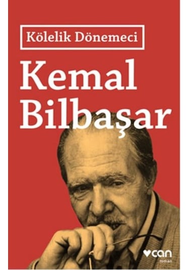 Kölelik Dönemeci - Kemal Bilbaşar - Can Yayınları