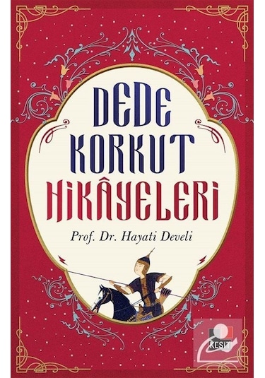 Dede Korkut Hikayeleri - Hayati Develi