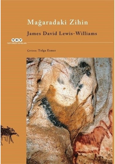 Mağaradaki Zihin - James David Lewis-Williams - Yapı Kredi Yayınları