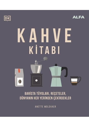Kahve Kitabı Ciltli & Barista Tüyoları, Reçeteler, Dünyanın ...
