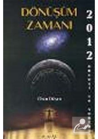 Dönüşüm Zamanı 2012 Öncesi ve Sonrası / Öner Döşer