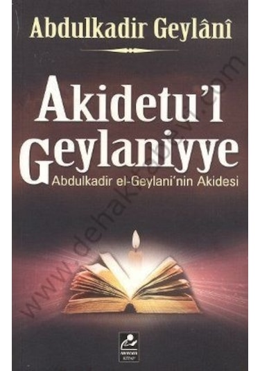 Akidetu'l Geylaniyye - Abdulkadir Geylaninin Akidesi - Abdülkadir Geylani - Mercan Kitap