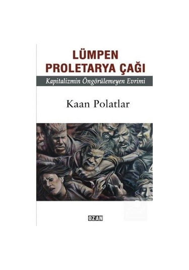 Lümpen Proletarya Çağı / Kaan Polatlar 9786059330718