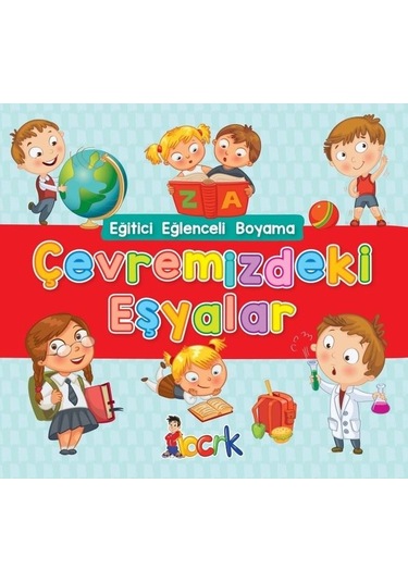 Çevremizdeki Eşyalar - Eğitici Eğlenceli Boyama- Bıcırık Yayınları