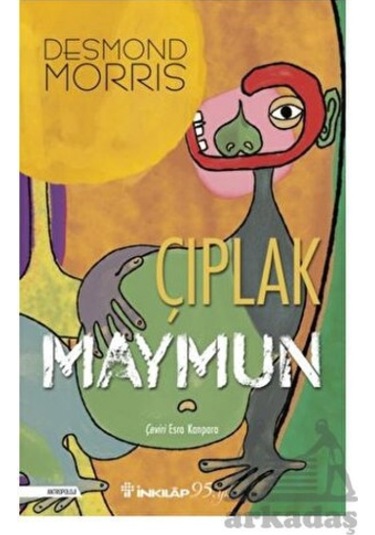 Çıplak Maymun - Desmond Morris - İnkılap Kitabevi