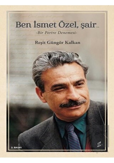 Ben İsmet Özel Şair.. -  Reşit Güngör Kalkan -  Okur Kitaplığı