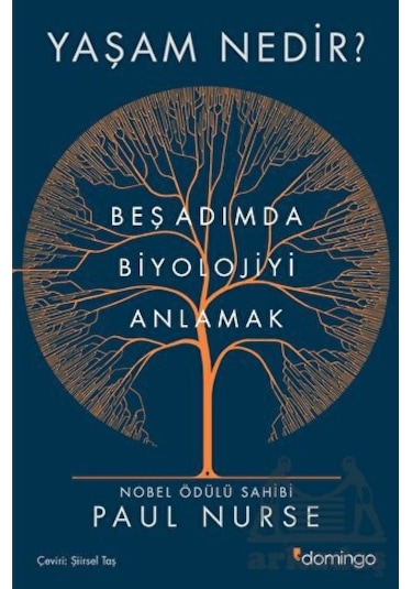 Yaşam Nedir? Beş Adımda Biyolojiyi Anlamak  - Paul Nurse  - Domingo Yayınevi
