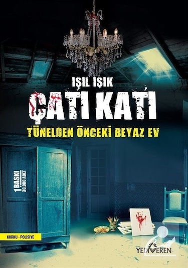 Çatı Katı - Tünelden Önceki Beyaz Ev - Işıl Işık - Yediveren Yayınları
