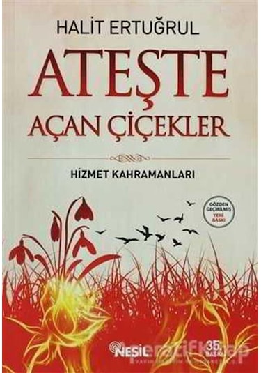 Ateşte Açan Çiçekler - Halit Ertuğrul - Nesil Yayınları