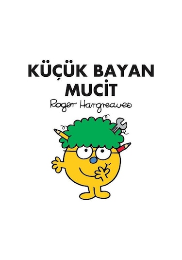 Küçük Bayan Mucit - Roger Hargreaves - Doğan ve Egmont Yayıncılık