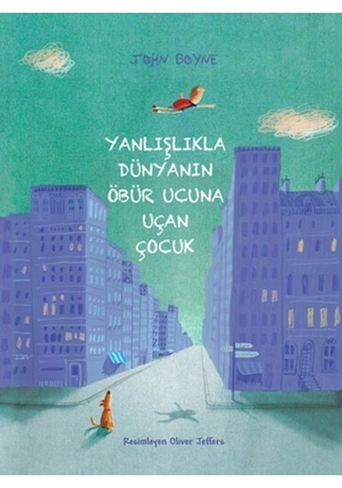Yanlışlıkla Dünyanın Öbür Ucuna Uçan Çocuk - John Boyne N11.1678