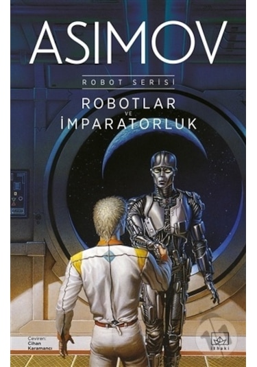 Robotlar ve İmparatorluk - Robot Serisi 4. Kitap - Isaac Asimov - İthaki Yayınları