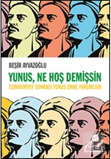 Yunus Ne Hoş Demişsin - Beşir Ayvazoğlu - Kapı Yayınları