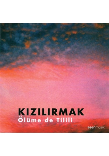 Kızılırmak Ölüme De Tilili CD