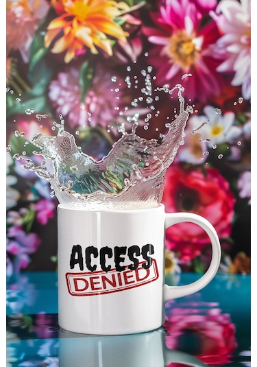 Acceess Denıed Baskılı Eğlenceli Hediyelik Beyaz Kupa Bardak