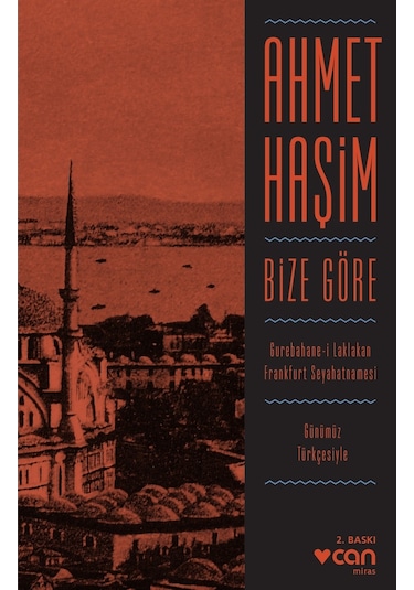 Bize Göre (Günümüz Türkçesiyle) - Ahmet Haşim -  Can Yayınları