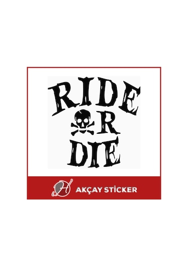 Sür Ya Da Öl Sticker Ride Or Die Sticker Araba Sticker