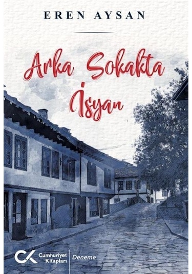 Arka Sokakta İsyan - Eren Aysan - Cumhuriyet Kitapları