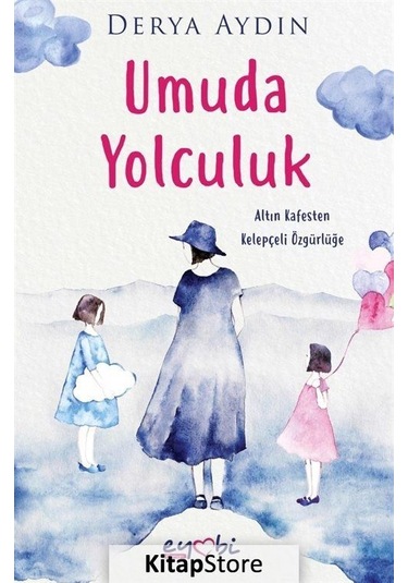 Umuda Yolculuk - Derya Aydın - Eyobi