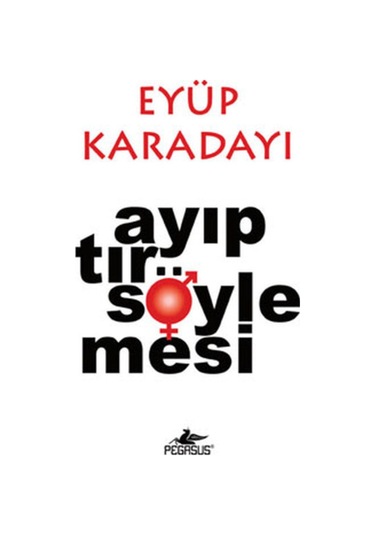 Ayıptır Söylemesi - Eyüp Karadayı