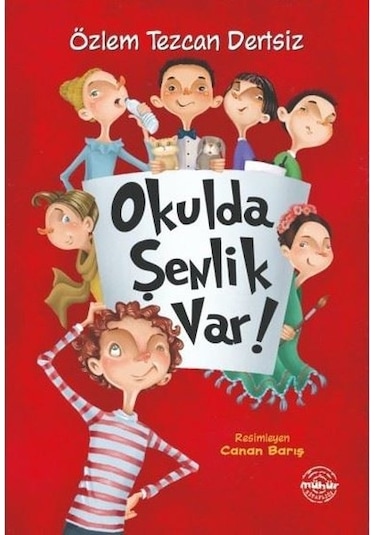 Okulda Şenlik Var! - Özlem Tezcan Dertsiz - Mühür Kitaplığı