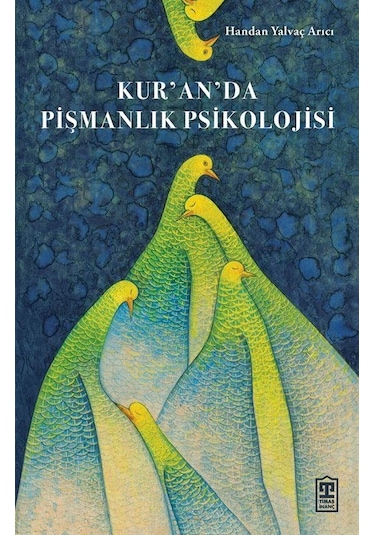 Kur'an'da Pişmanlık Psikolojisi / Handan Yalvaç Arıcı
