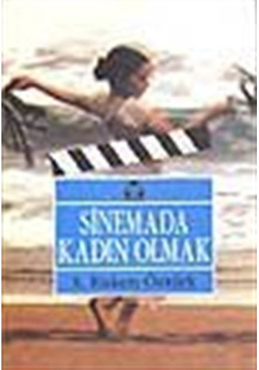 Sinemada Kadın Olmak / S. Ruken Öztürk