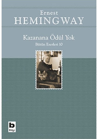 Kazanana Ödül Yok - Ernest Hemingway - Bilgi Yayınevi