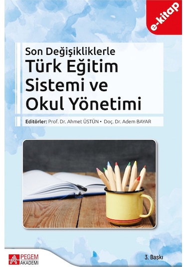 Son Değişikliklerle Türk Eğitim Sistemi Ve Okul Yönetimi E-kitap