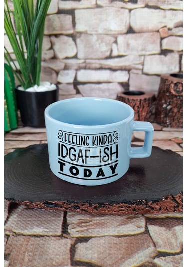 Feeling Kinda Idgaf Ish Today Yazılı Komik Umursamaz Kare Kulplu Fincan Mavi Kupa Bardak MAvi