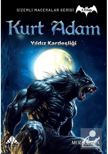 Kurt Adam, Yıldız Kardeşliği / Gizemli Maceralar Serisi 2 / Mu...