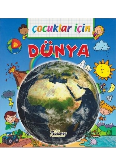 Çocuklar İçin-Dünya - Emmanuelle Lepetit - Teleskop Popüler Bilim