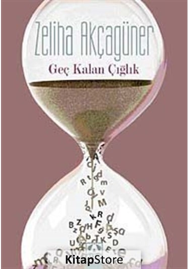 Geç Kalan Çığlık - Zeliha Akçagüner - Altın Kitaplar