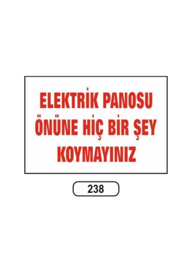 Elektrik Panosu Önüne Hiç Bir Şey Koymayınız Uyarı Ikaz Levhası