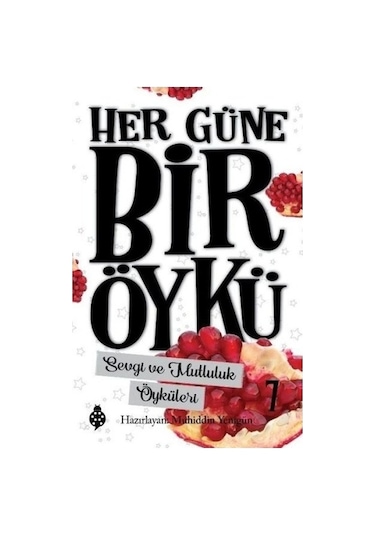 Her Güne Bir Öykü - 7 - Sevgi Ve Mutluluk Öyküleri