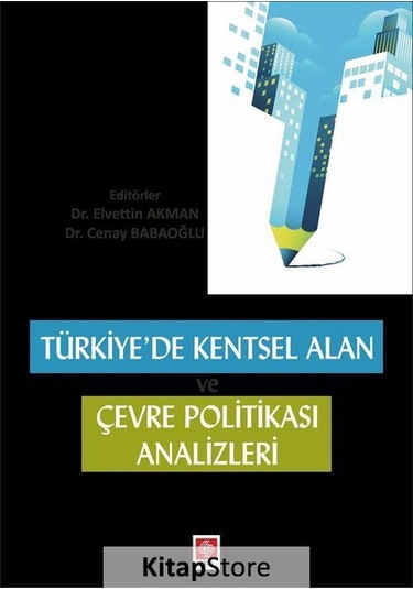 Türkiye'de Kentsel Alan ve Çevre Politikası Analizleri / Ara. ...