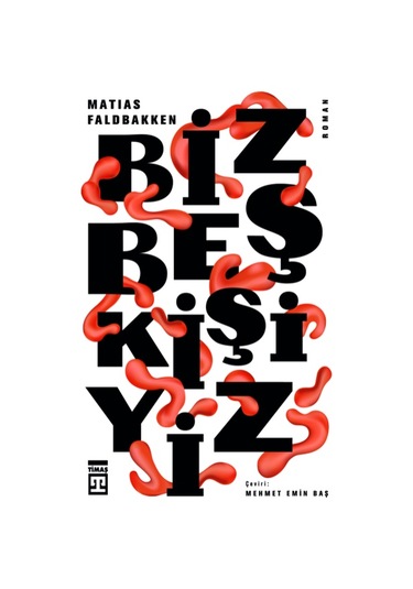 Biz Beş Kişiyiz - Matias Faldbakken - Timaş Yayınları