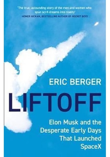 Liftoff: Elon Musk And The Desperate Early Days That Launched Spa