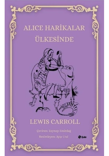 Alice Harikalar Ülkesinde - Lewis Carroll - Şule Yayınları
