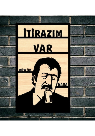 Müslüm Baba İtirazım Var Ahşap Duvar Tablo