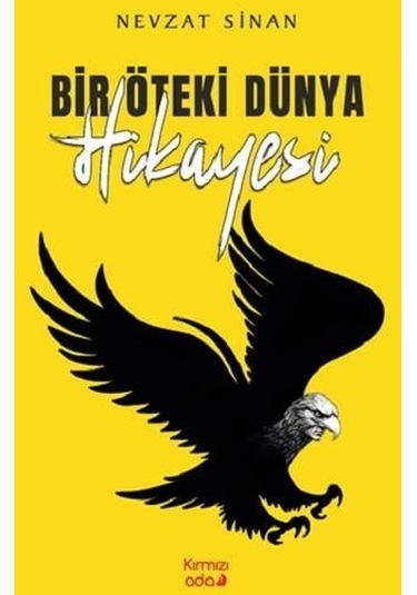 Bir Öteki Dünya Hikayesi - Nevzat Sinan - Kırmızı Ada Yayınları