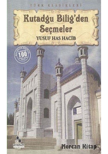 Kutadgu Bilig'den Seçmeler - Yusuf Has Hacib - Anonim Yayınları