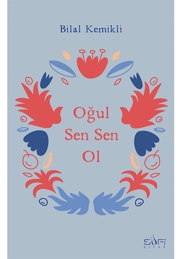 Oğul Sen Sen Ol / Bilal Kemikli