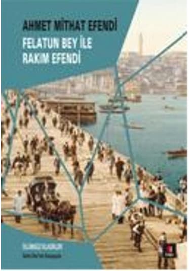 Felatun Bey ile Rakım Efendi - Ahmet Mithat Efendi - Kapı Yayınları