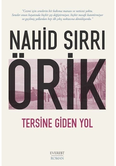 Tersine Giden Yol - Nahid Sırrı Örik - Everest Yayınları