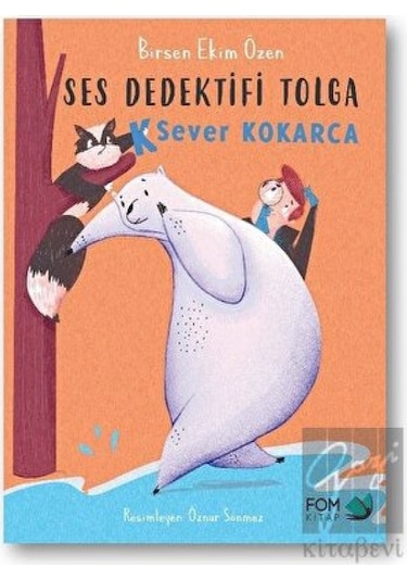 K Sever Kokarca - Ses Dedektifi Tolga FOM Kitap  -  FOM Kitap