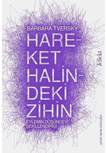 Hareket Halindeki Zihin - Barbara Tversky - Tellekt